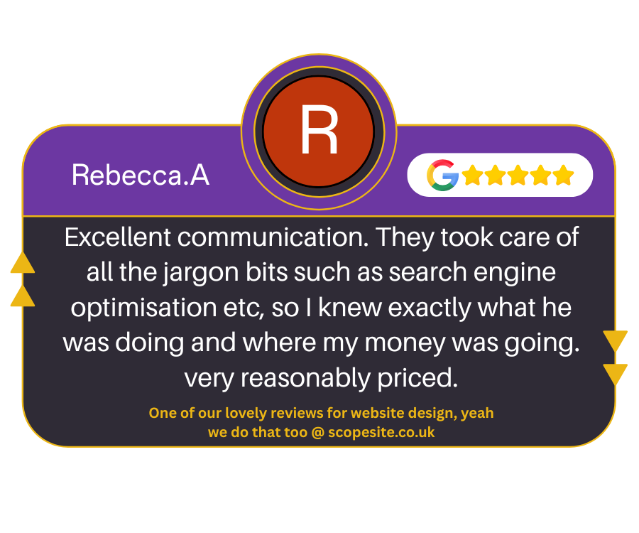 Review from Rebecca.A: Excellent communication. They took care of all the jargon bits such as search engine optimisation etc, so I knew exactly what he was doing and where my money was going. very reasonably priced.